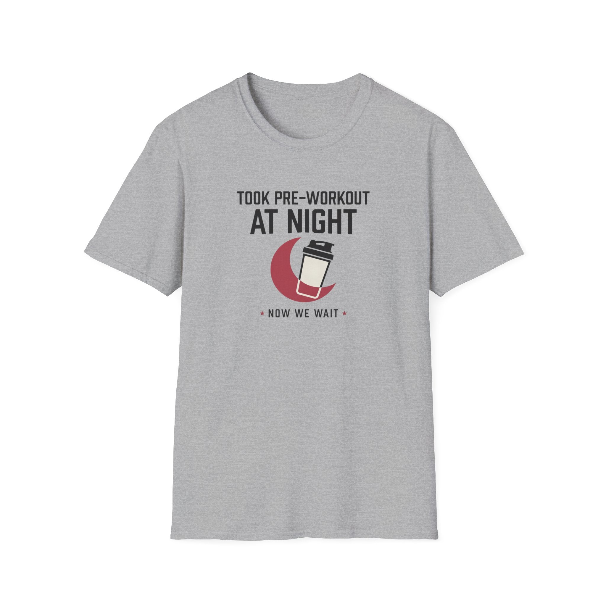 Took pre at night, now we wait T-Shirt