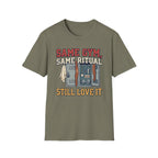 Same Gym, Same Ritual. Still love it T-Shirt