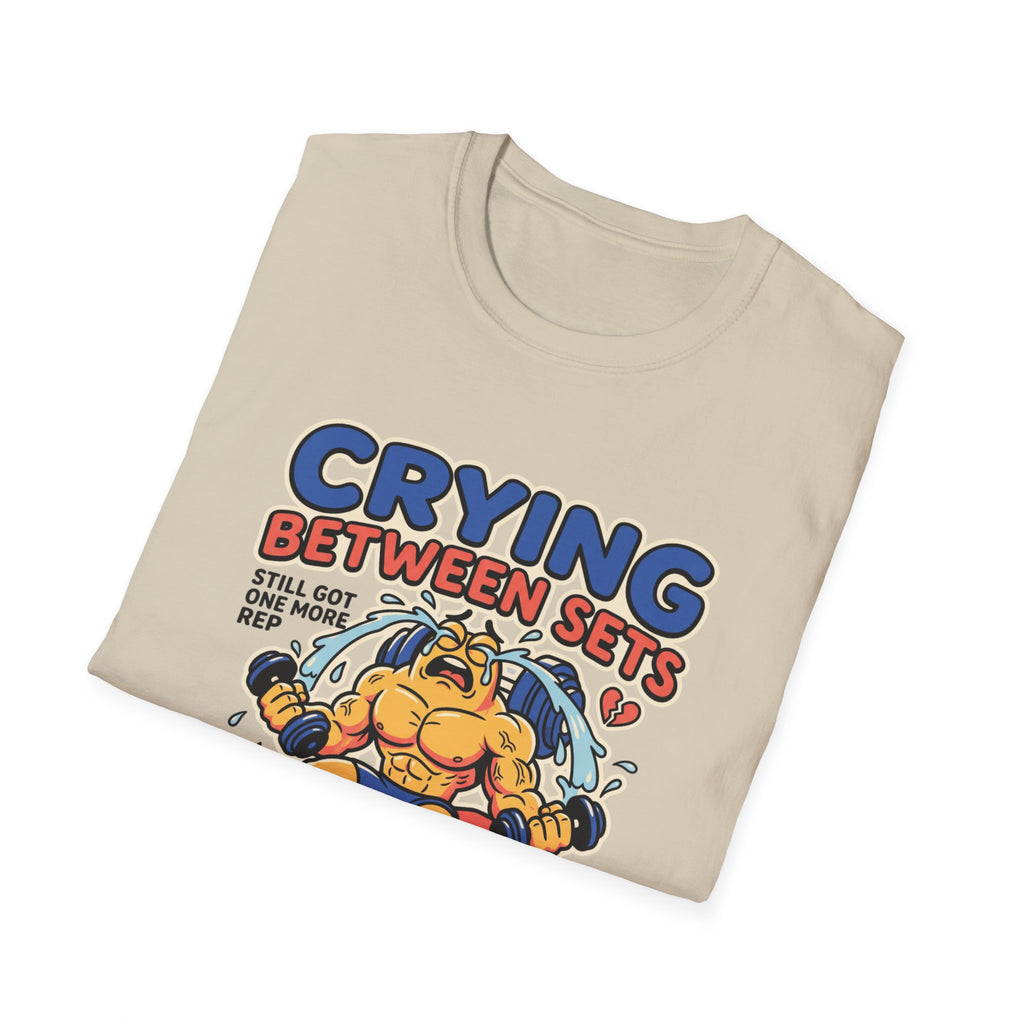 Crying between sets T-Shirt