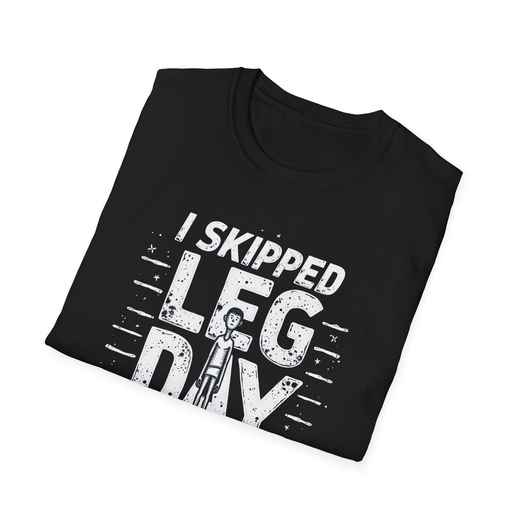 I Skipped Leg Day to Be Here – Stick-Leg Statement T-Shirt