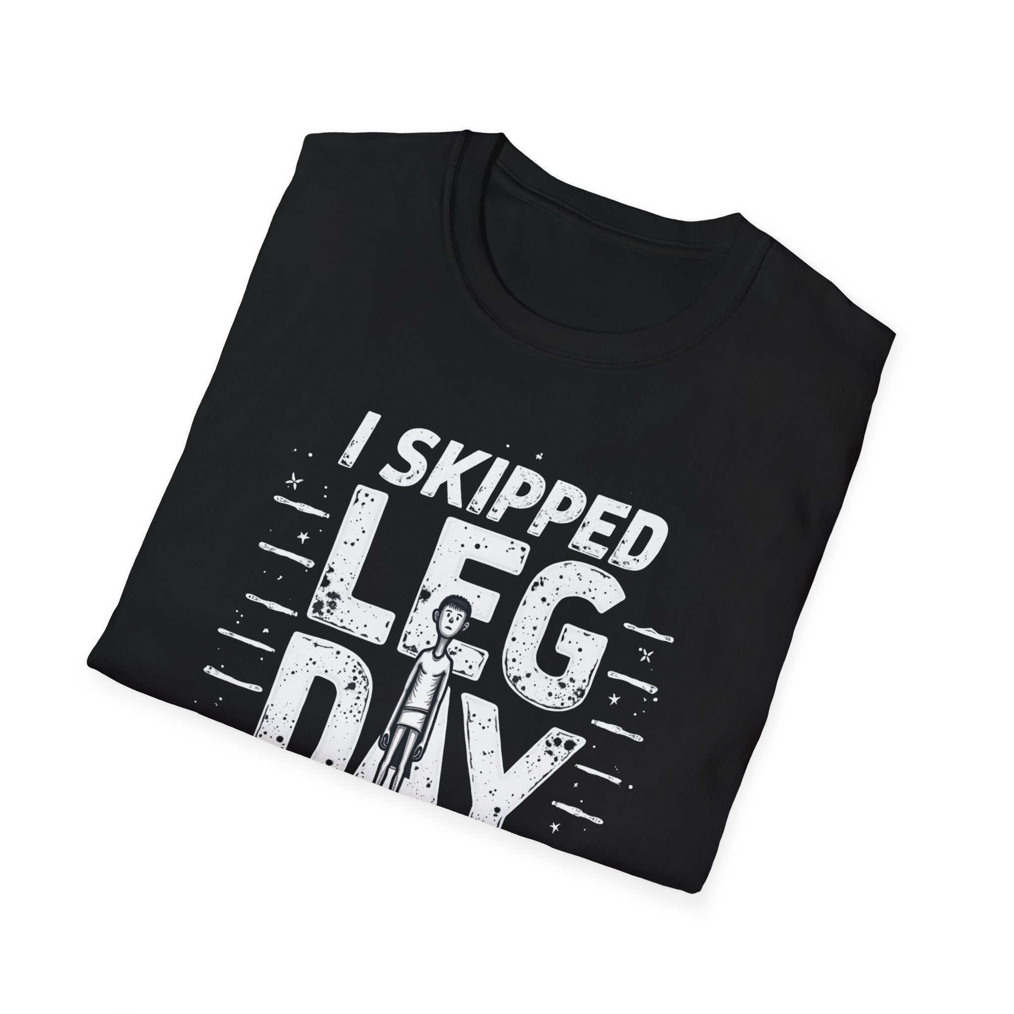 I Skipped Leg Day to Be Here – Stick-Leg Statement T-Shirt