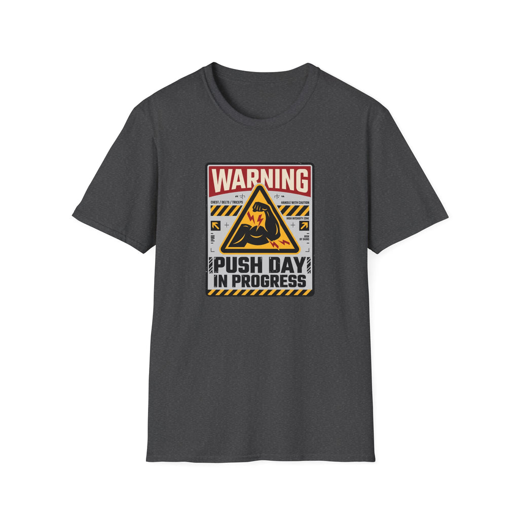 Warning - Push day in progress T-Shirt