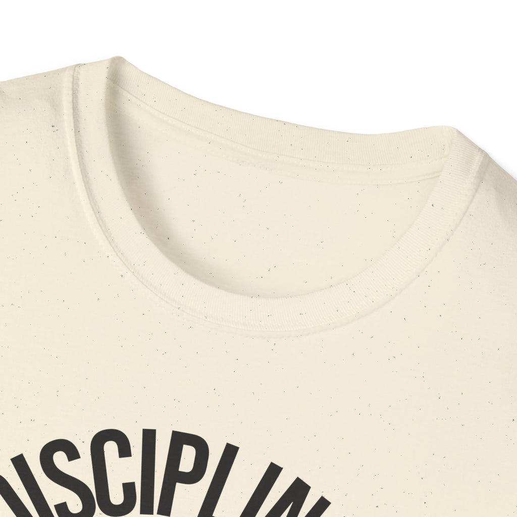 Disciplined not Motivated T-Shirt
