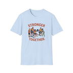 Stronger together 2 T-Shirt