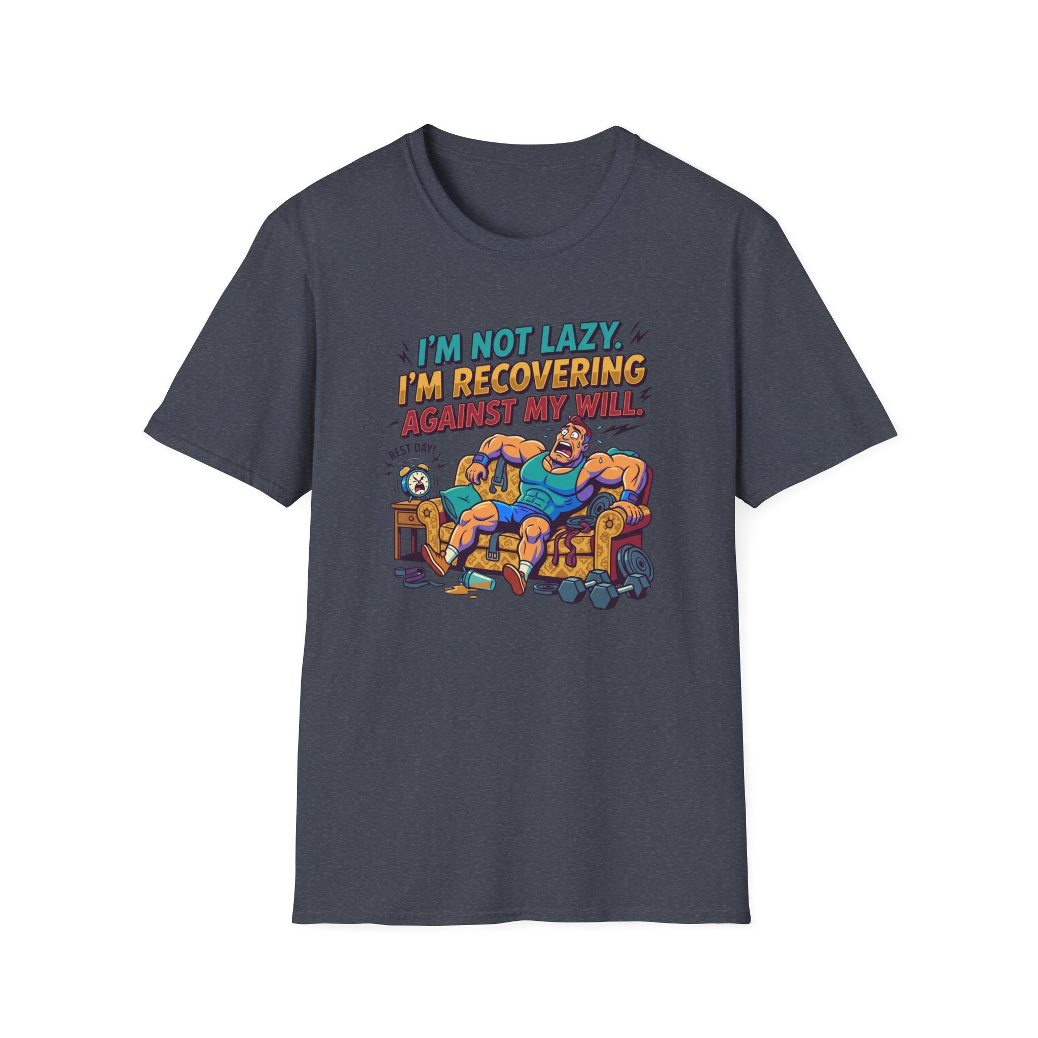 Not Lazy - Recovering against will T-Shirt