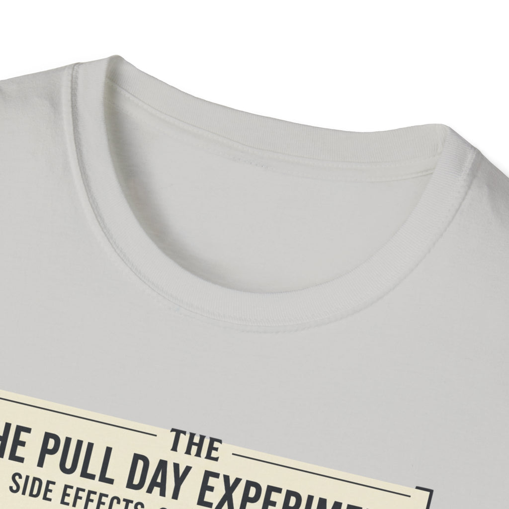 The pull day experiment T-Shirt