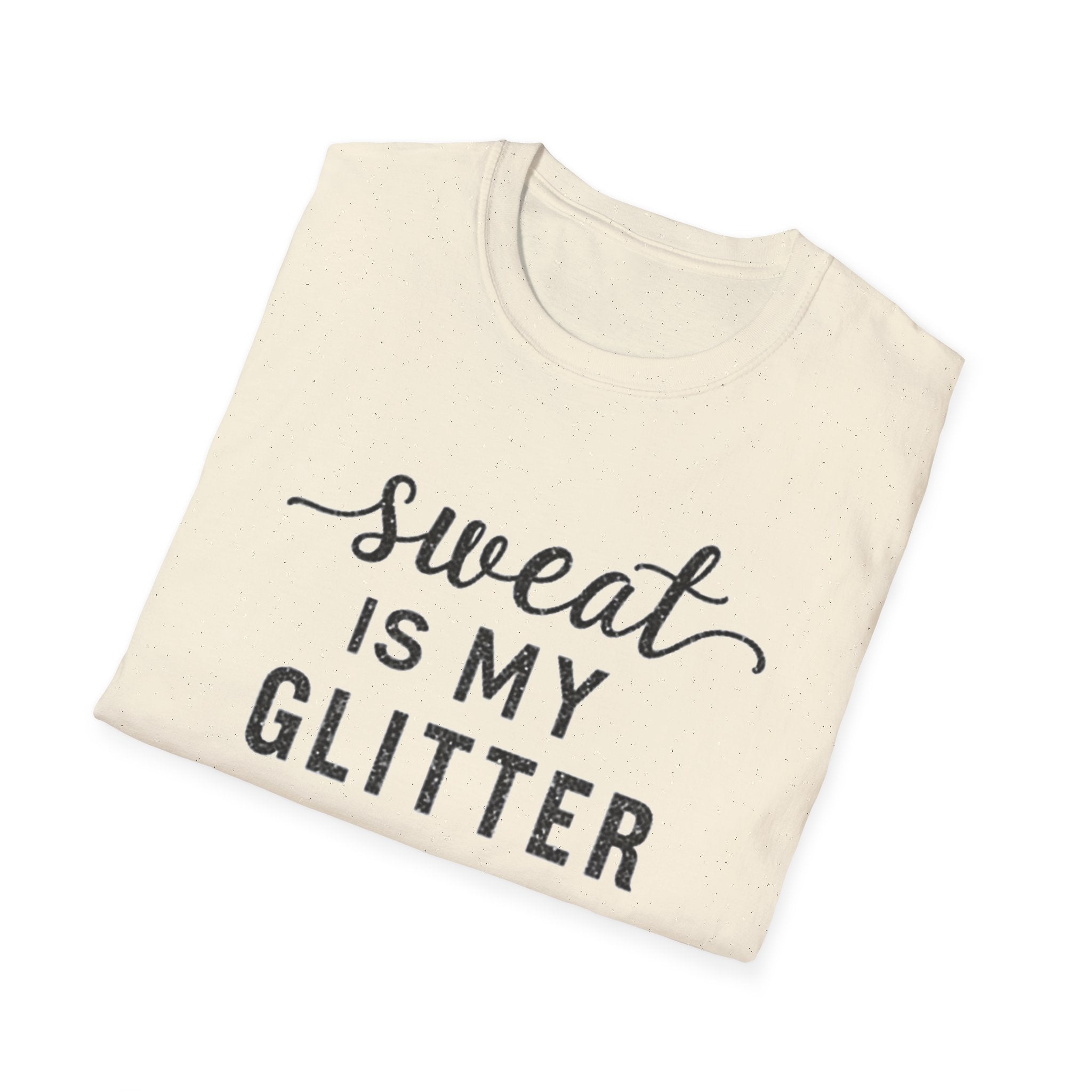 Sweat is my Glitter T-Shirt