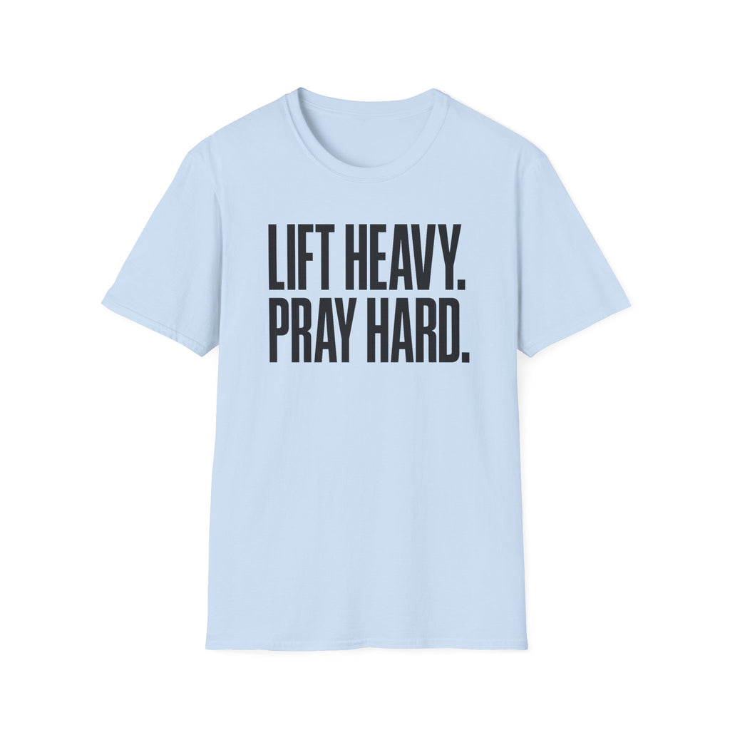 Lift Heavy. Pray Hard. – Bold Faith & Strength Tshirt
