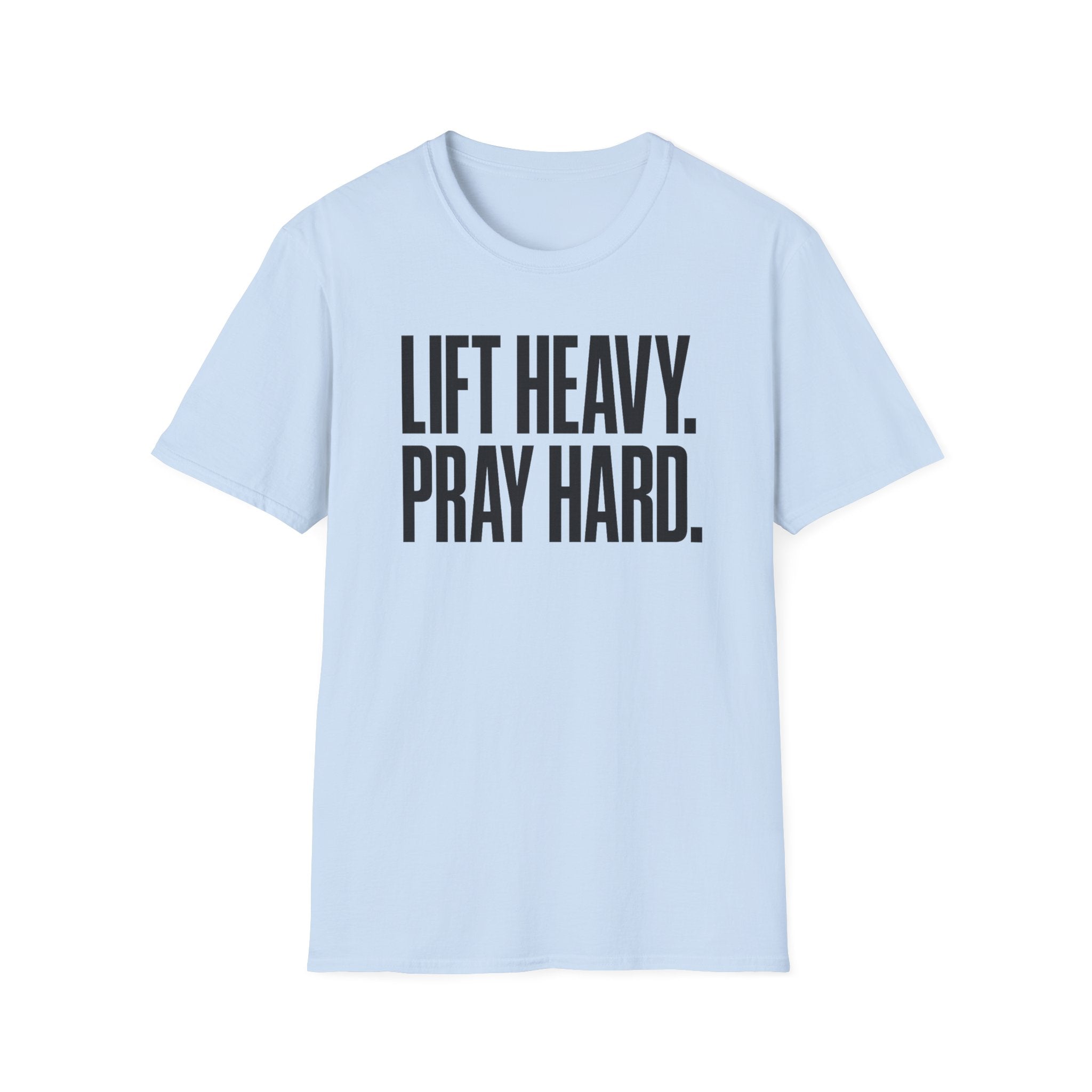 Lift Heavy. Pray Hard. – Bold Faith & Strength Tshirt