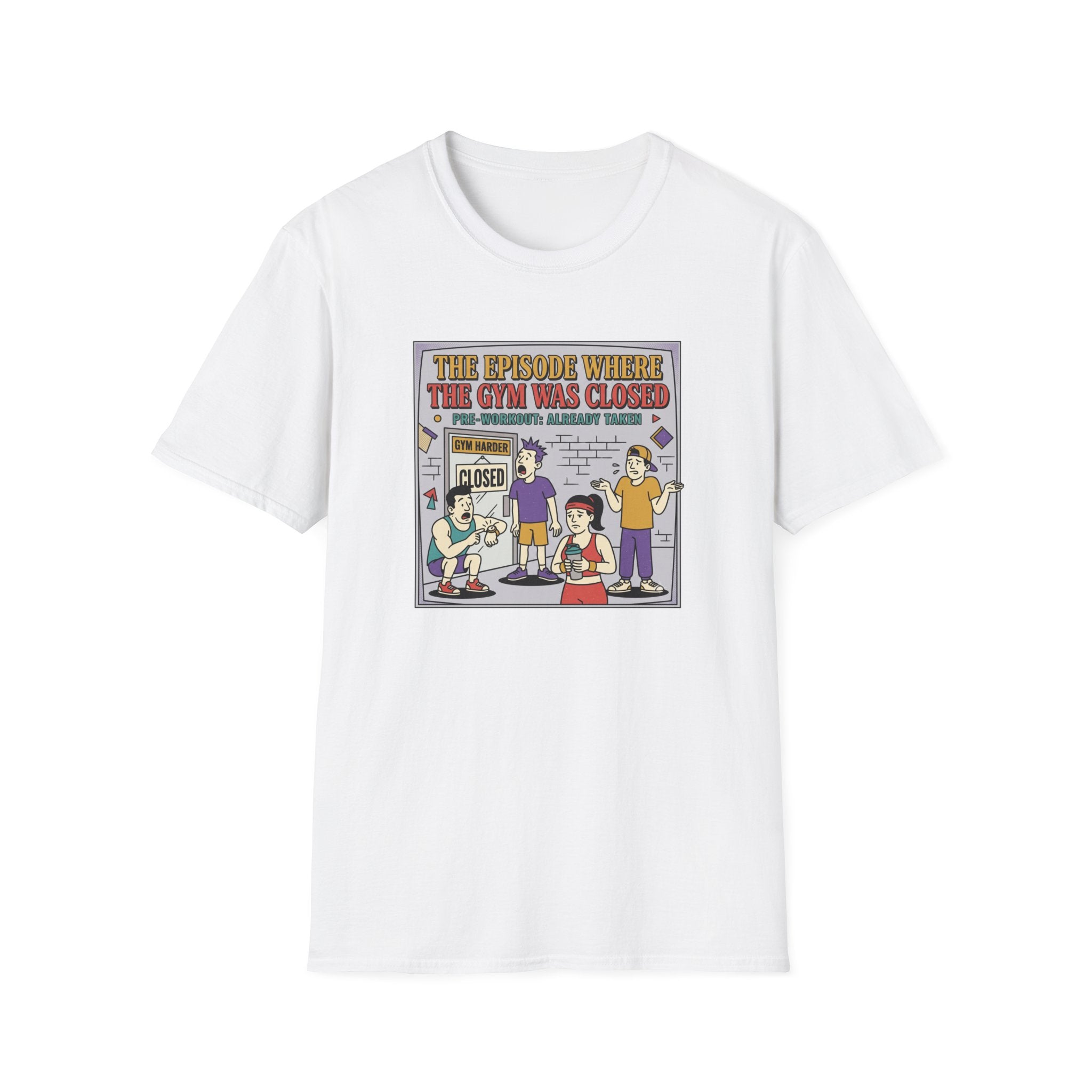Episode where gym was closed T-Shirt