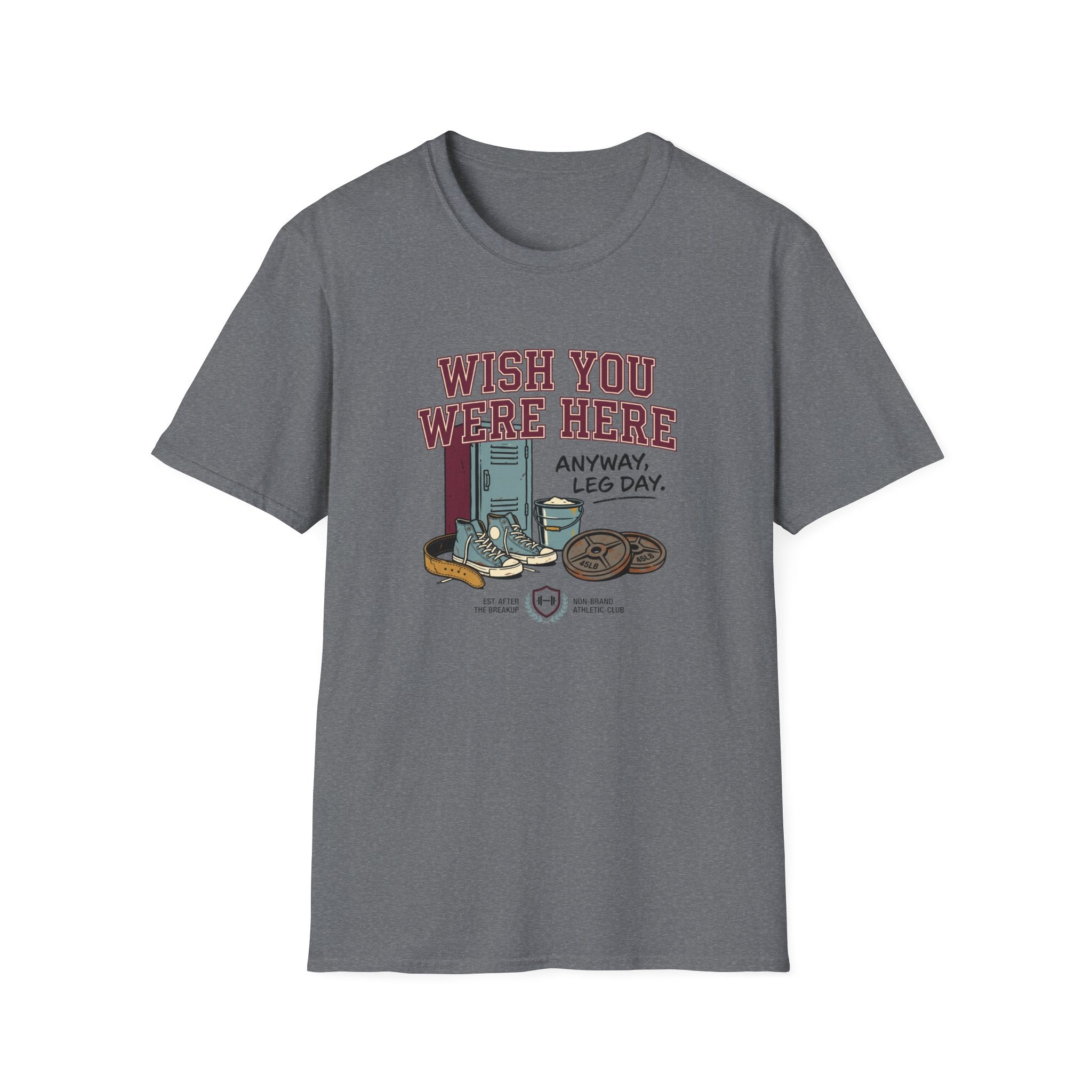 Wish you were here. Anyway, leg day T-Shirt