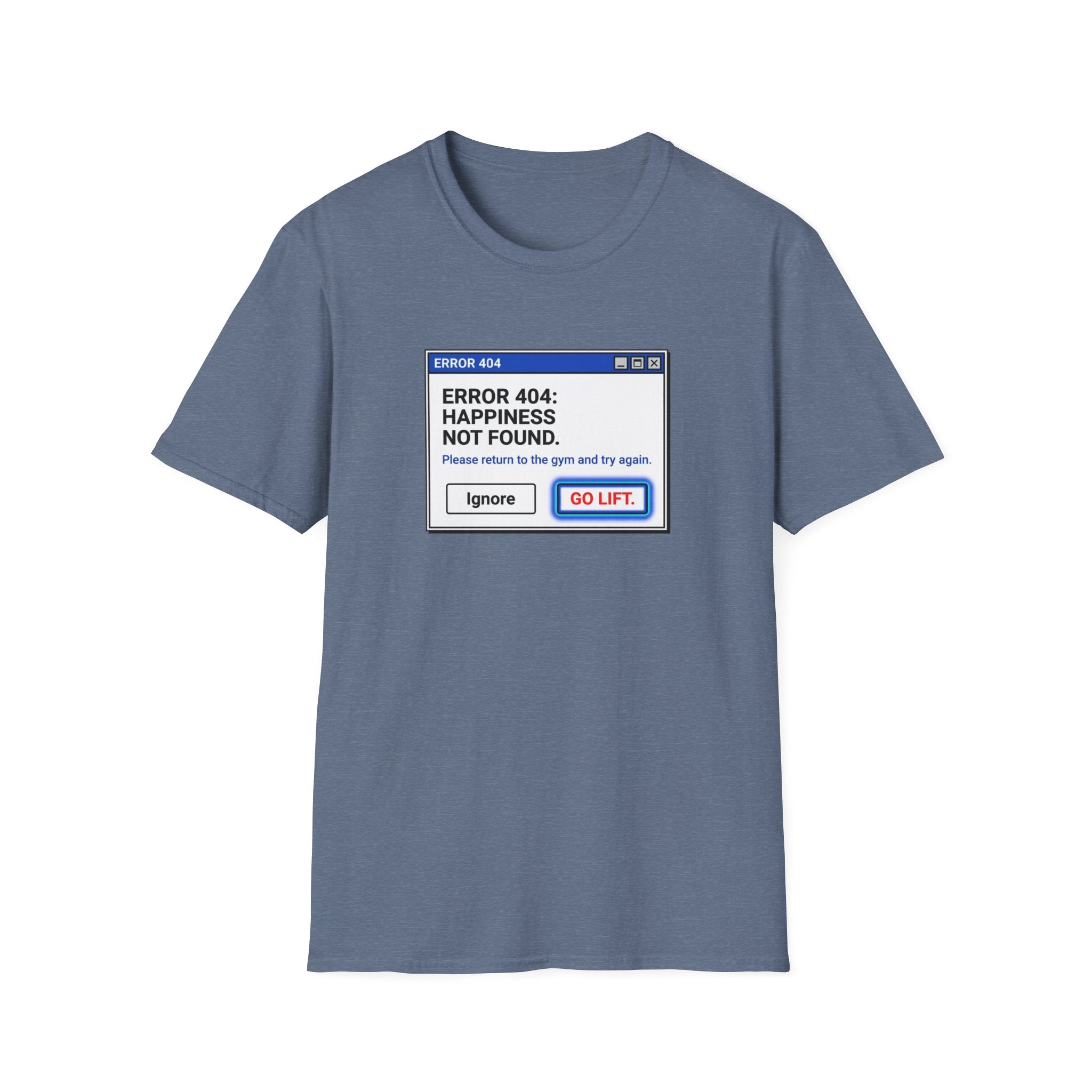 Error 404 - Happiness Without Gym T-Shirt