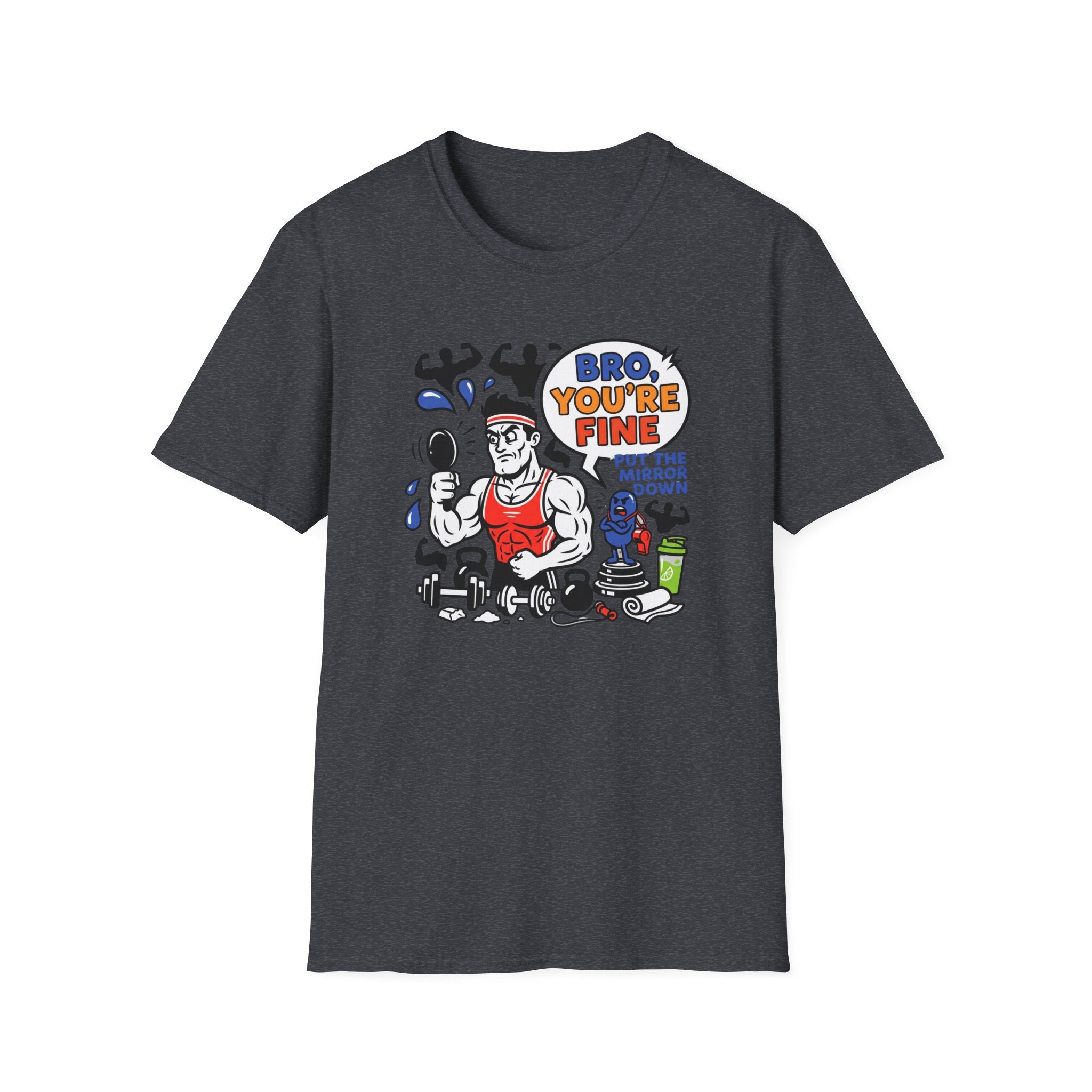 Bro you are fine T-Shirt