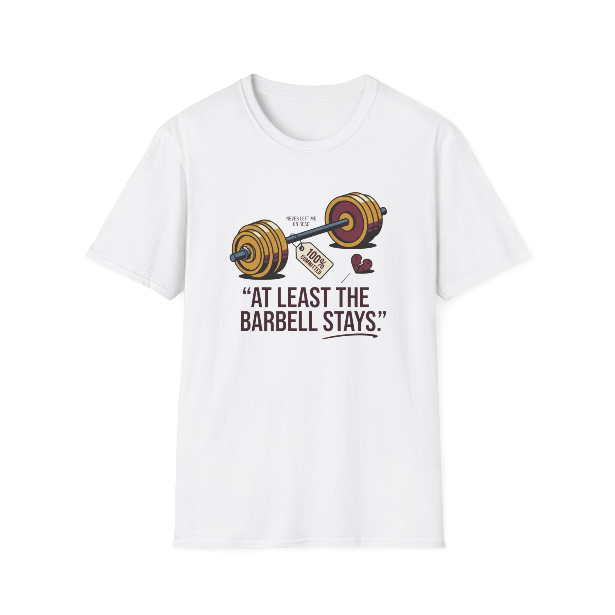 At least the barbell stays T-Shirt