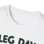 Leg Day – Gravity’s Favorite Day T-Shirt