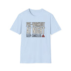 Pre at night - Sleep cancelled T-Shirt