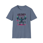 Leg Day? More Like Error Day! T-Shirt