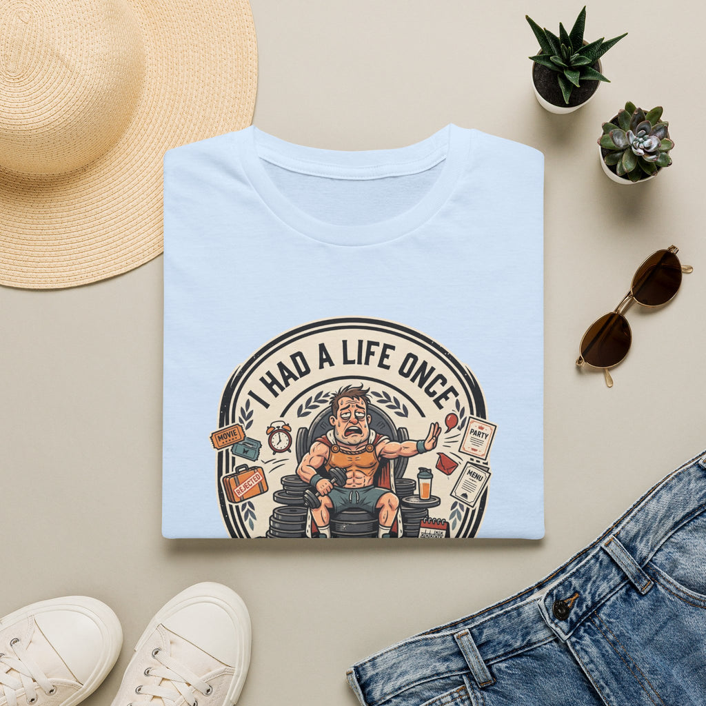 Had a life once, then I joined gym T-Shirt