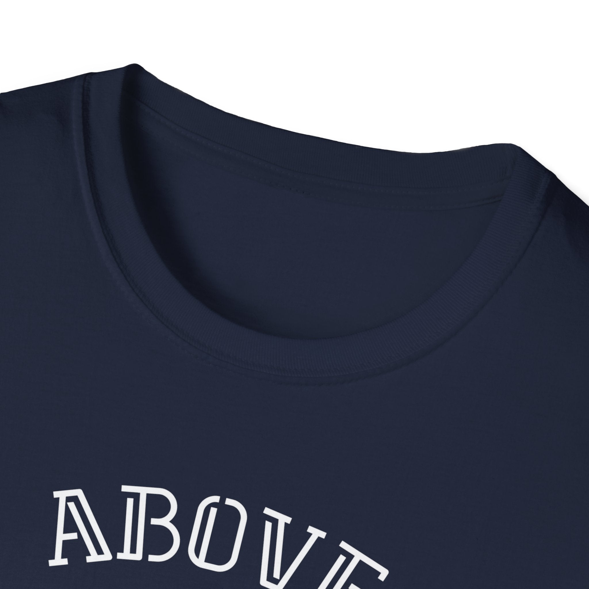 Above Else T-Shirt