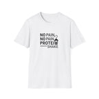 No Pain No Protein Shake Tshirt T-Shirt