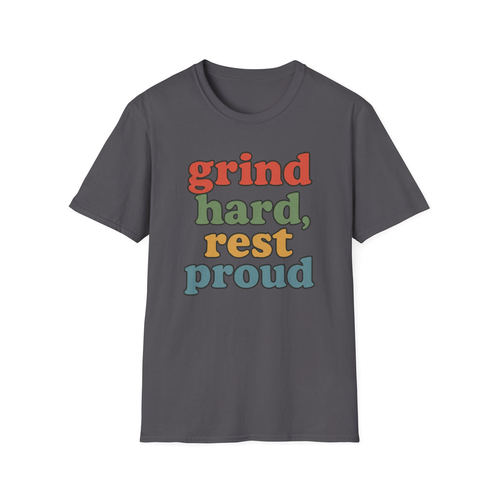 Grind Hard, Rest Proud – Vintage Bubble Quote T-Shirt