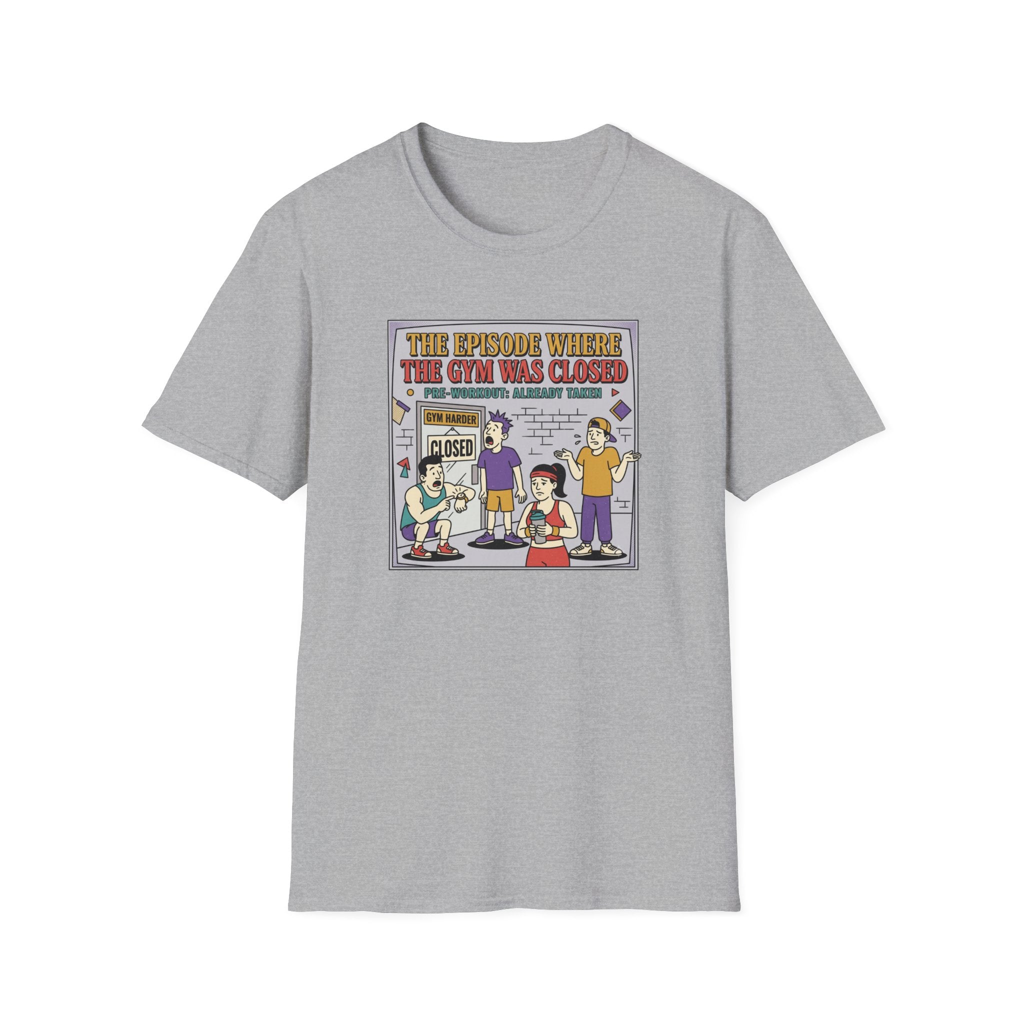 Episode where gym was closed T-Shirt