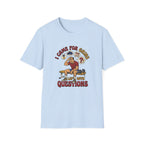 Came for Gains, left with Questions T-Shirt