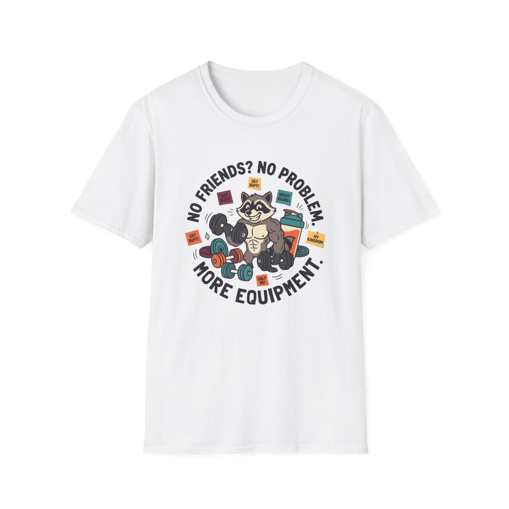 No Friends No Problem T-Shirt