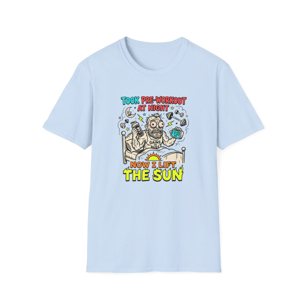 Took pre at night, now I lift the sun T-Shirt