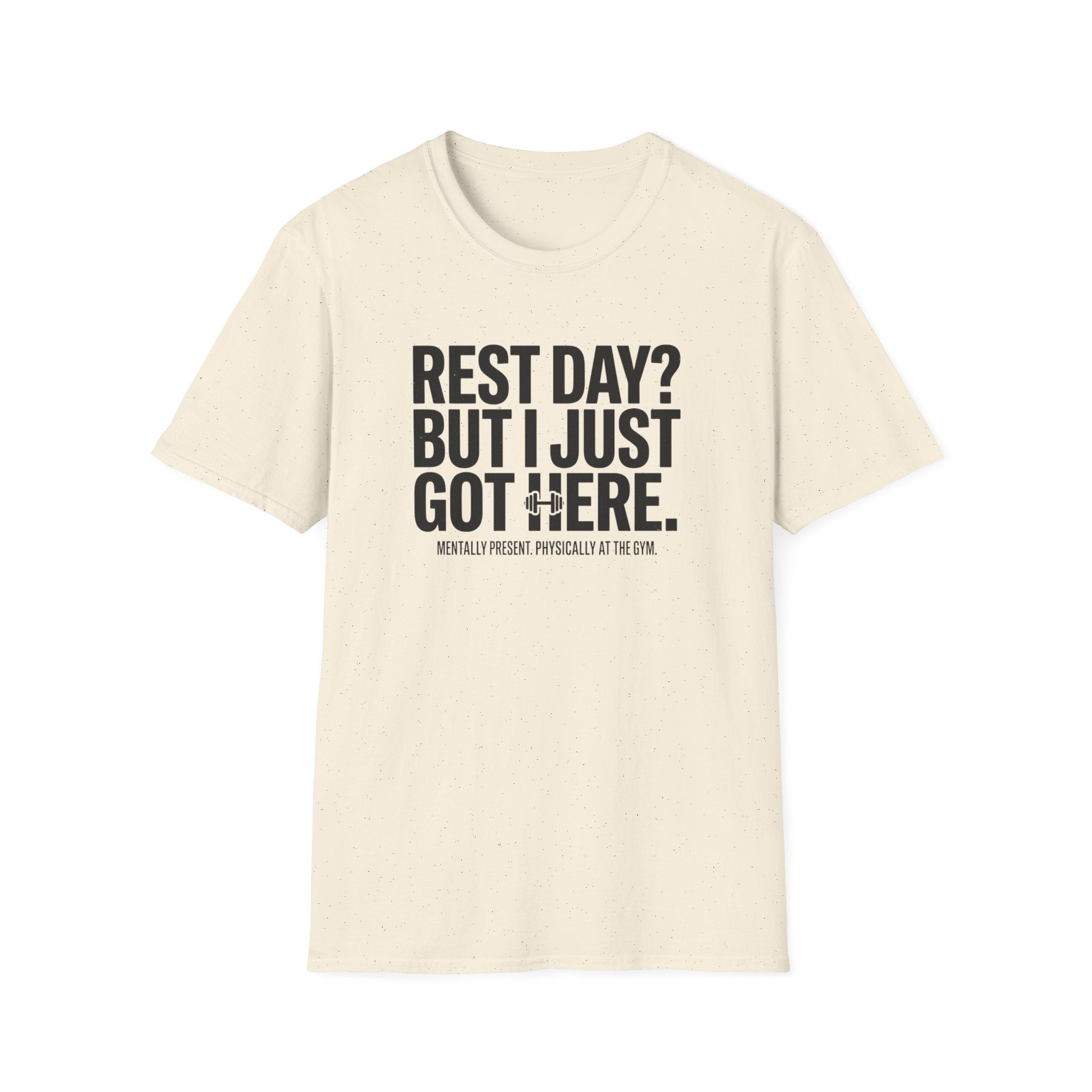 Rest day - Just got here T-Shirt