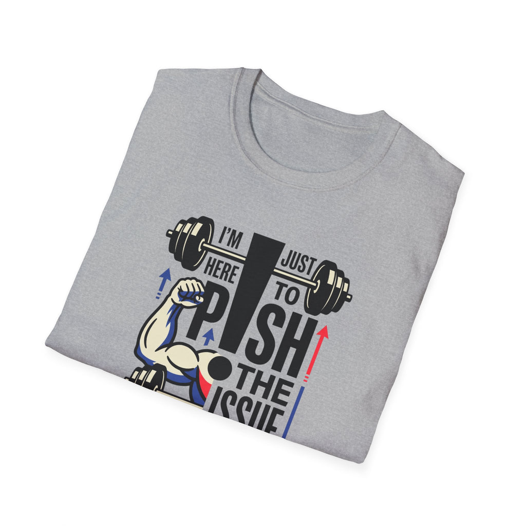 Here to push the issue T-Shirt