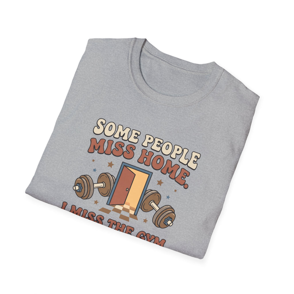 Some miss home, I miss Gym T-Shirt