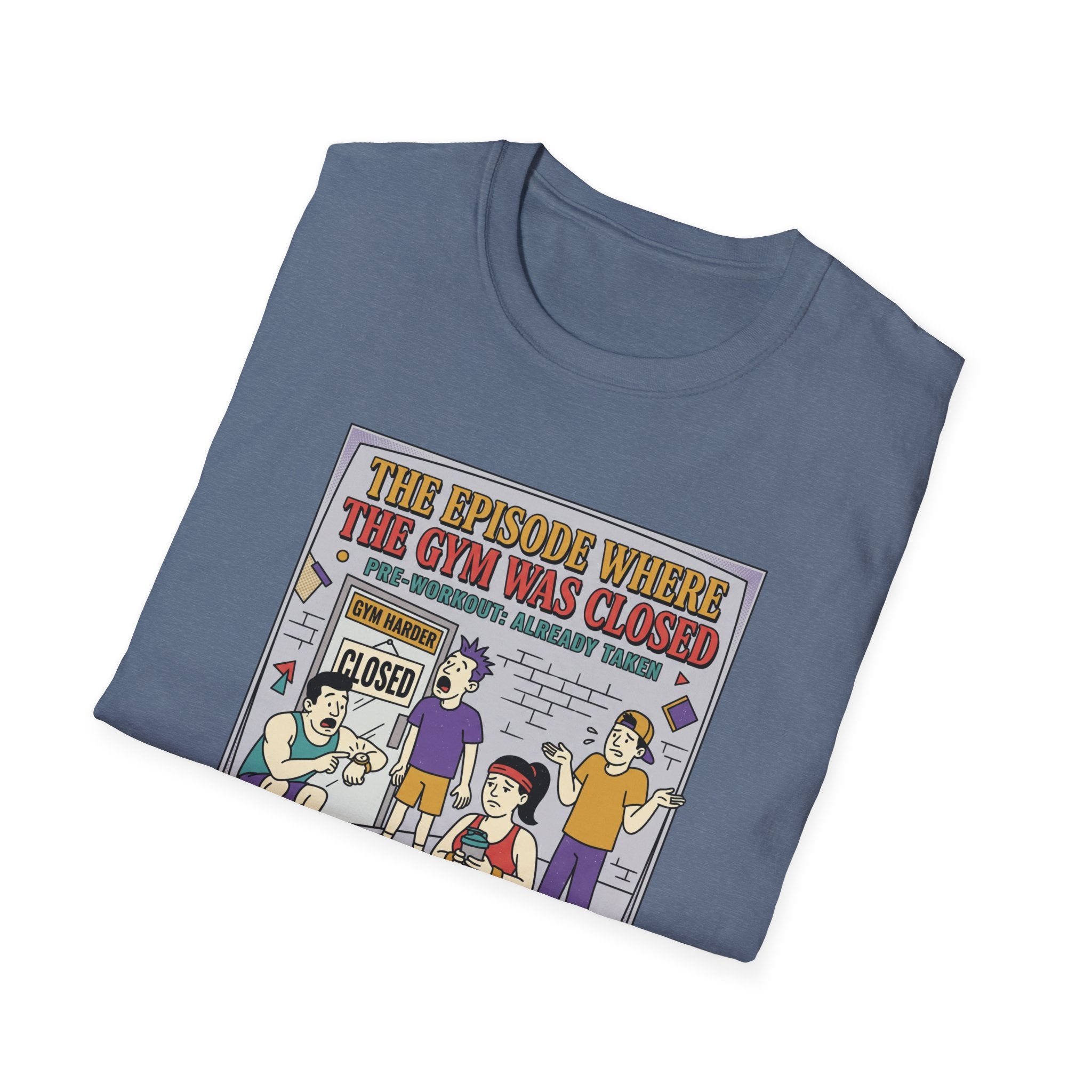 Episode where gym was closed T-Shirt