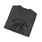 Train Like a Beast, Look Like a Beauty T-Shirt