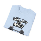 Will Lift for Whey – Monochrome Barbell Edition T-Shirt