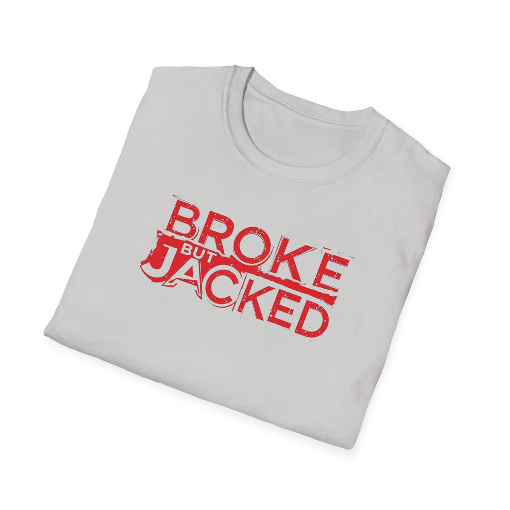 Broke But Jacked – Grit Edition T-Shirt