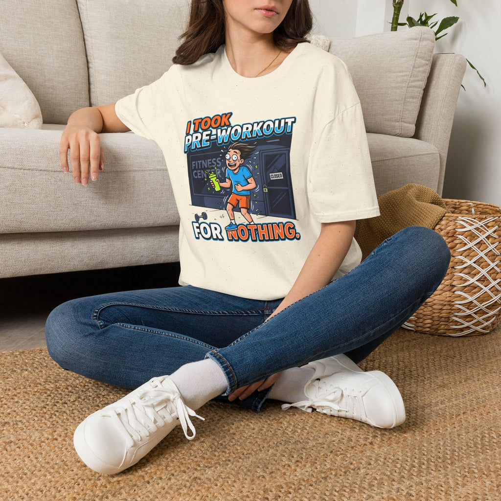 Took pre workout for nothing T-Shirt
