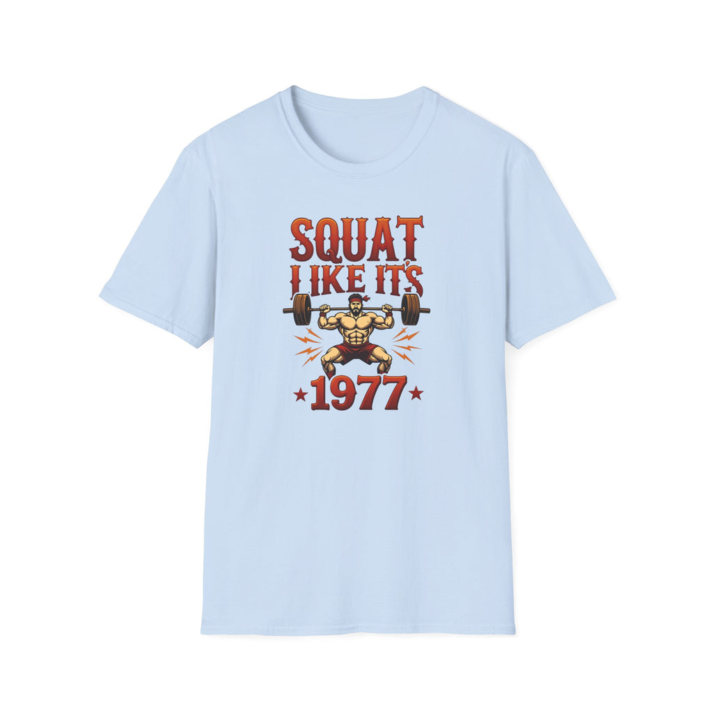 Squat Like It’s 1977 T-Shirt
