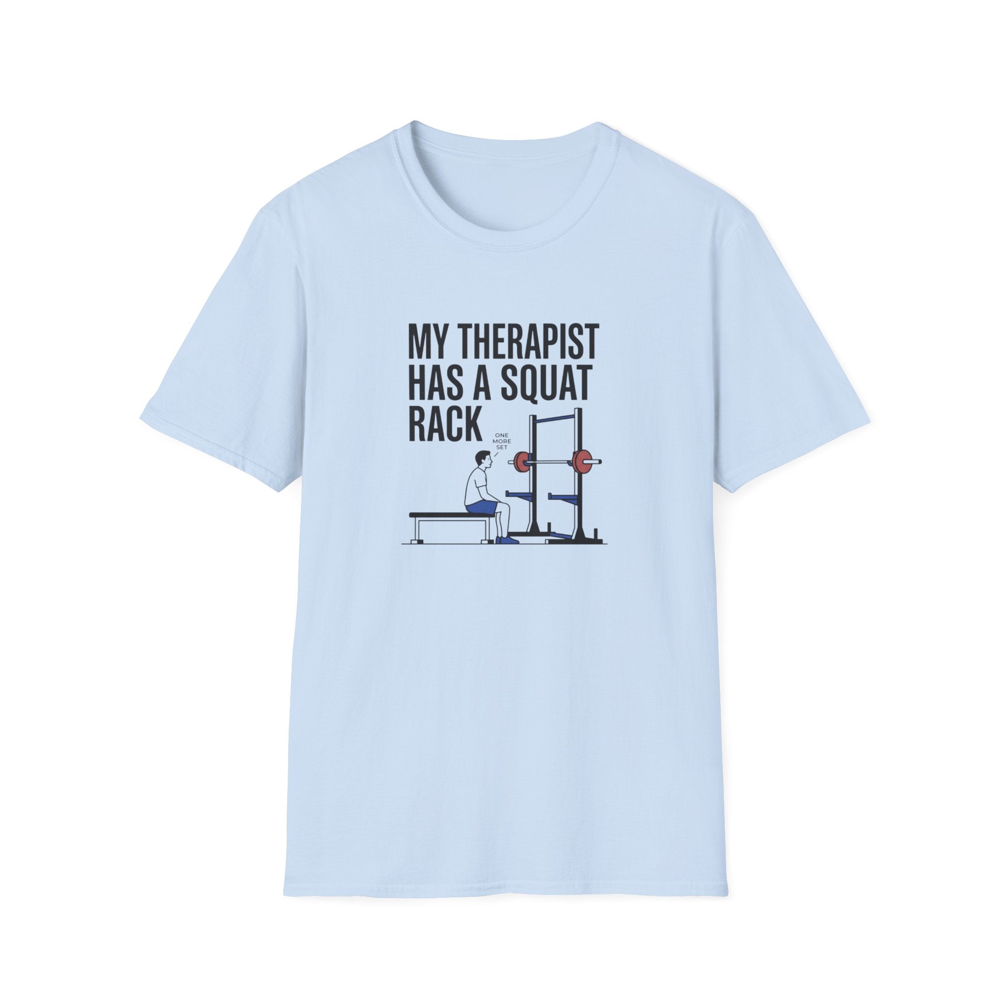 My therapist has a squat rack T-Shirt
