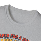 Pumped for a minute, happy all day T-Shirt