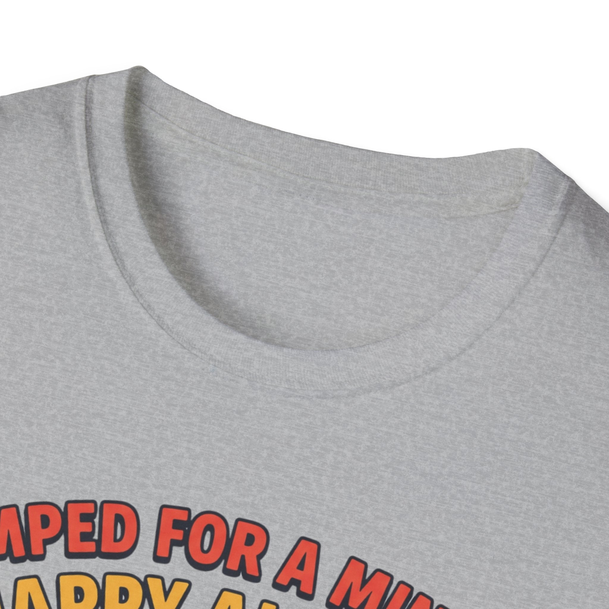 Pumped for a minute, happy all day T-Shirt