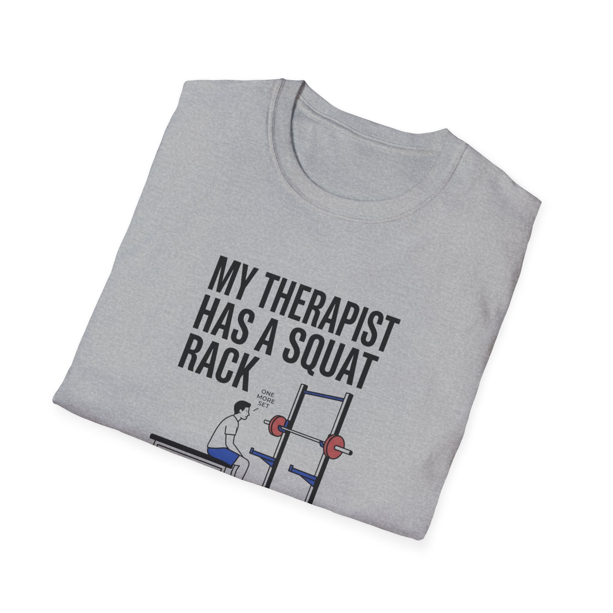 My therapist has a squat rack T-Shirt