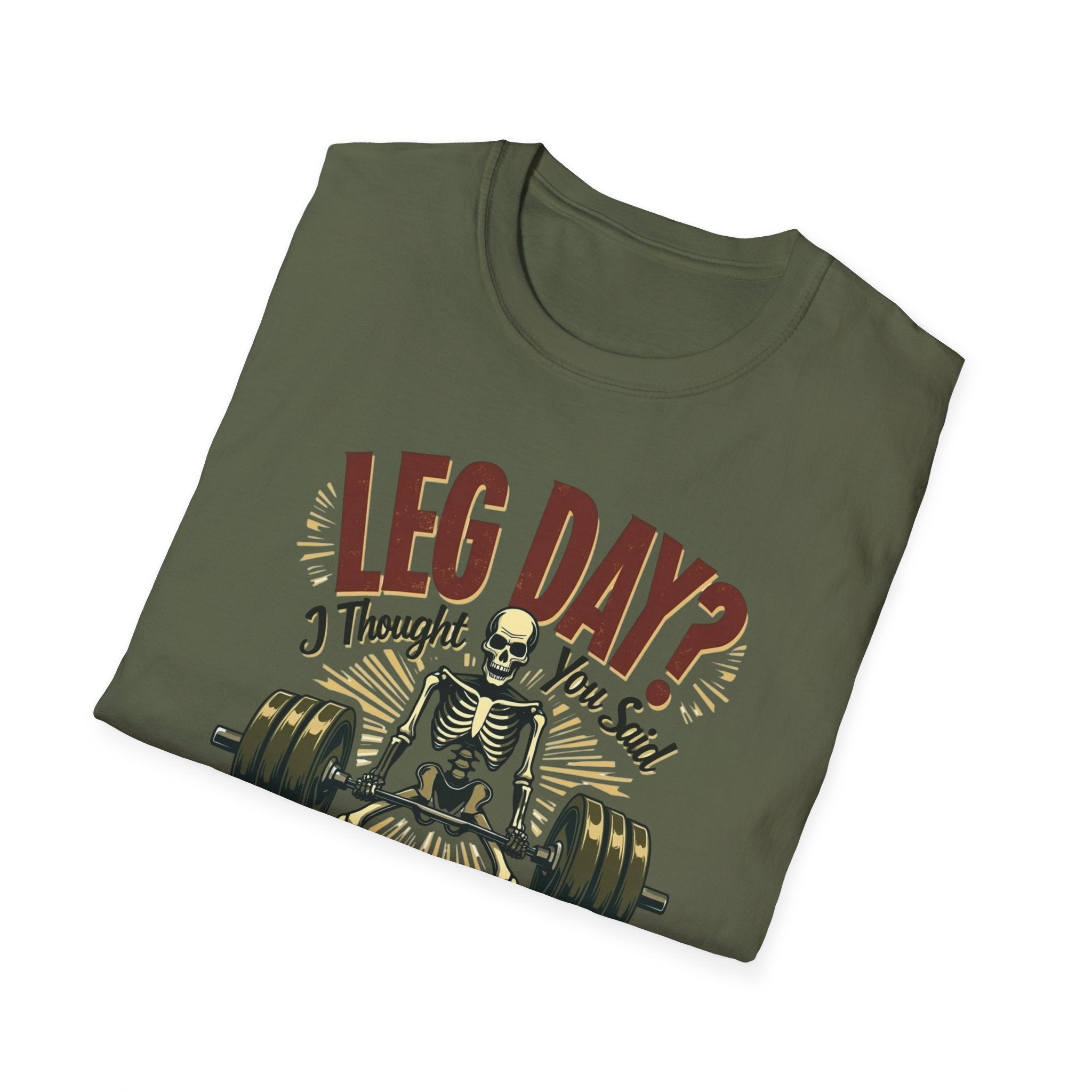 Leg Day? I Thought You Said Lame Day – Skeleton Squat T-Shirt