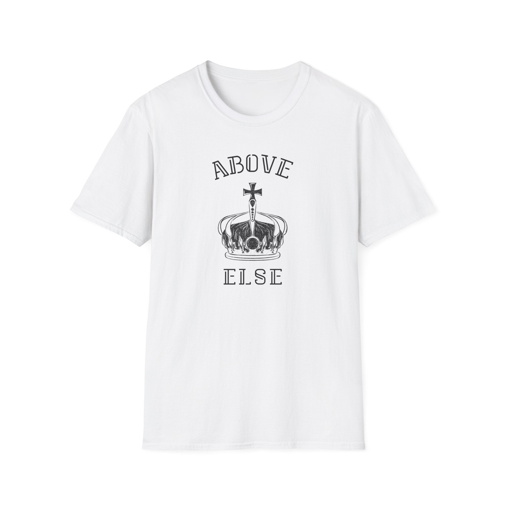 Above Else T-Shirt