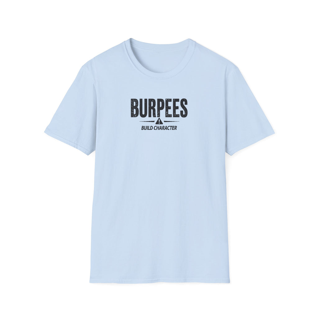 Burpees Build Character (Warning Edition) T-Shirt