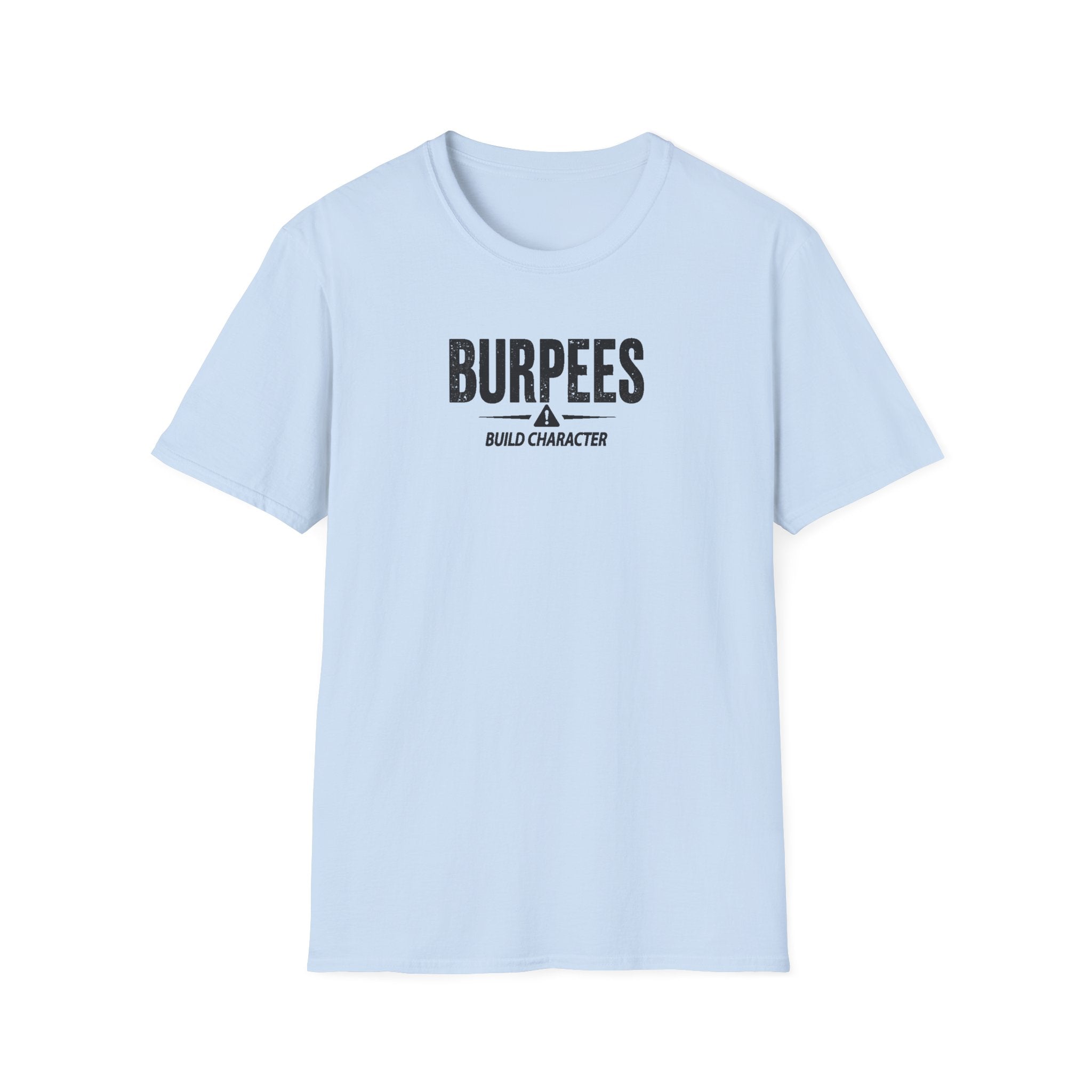 Burpees Build Character (Warning Edition) T-Shirt
