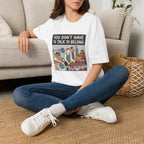 You don't have to talk to belong T-Shirt