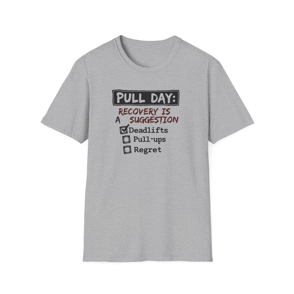 Pull Day: Recovery Is a Suggestion T-Shirt