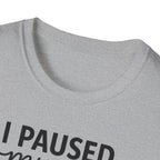 I Paused My Bulk to Be Here – Script & Shaker Edition T-Shirt