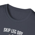 Skip Leg Day, Lose Respect – Full Physique Statement T-Shirt